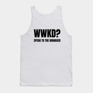 WWKD What Would Karen Do? Speak To The Manager (Black Text) Tank Top